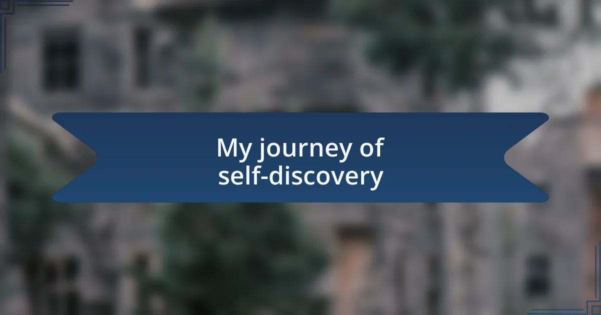 My journey of self-discovery