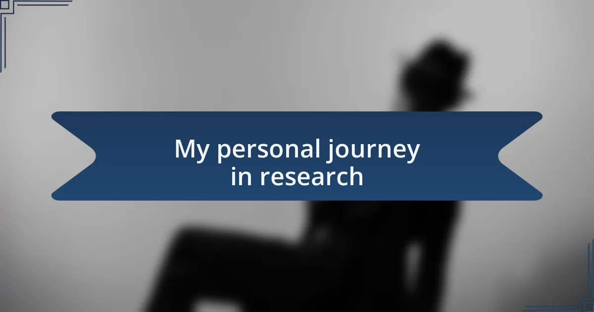 My personal journey in research
