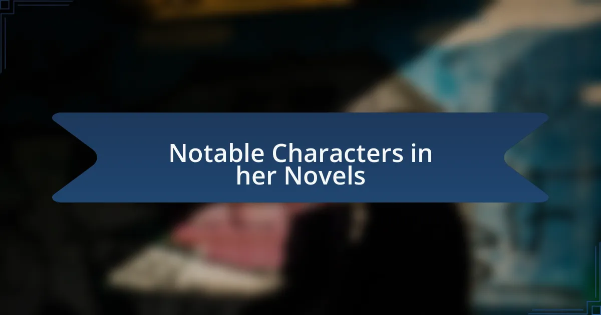 Notable Characters in her Novels