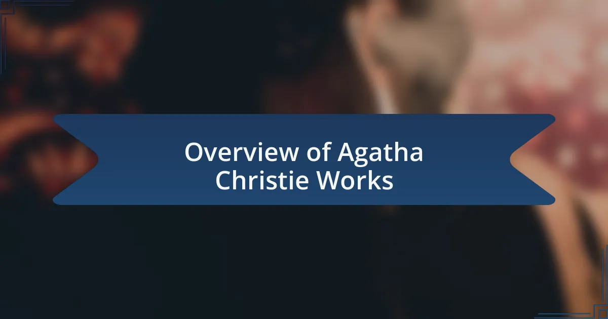 Overview of Agatha Christie Works