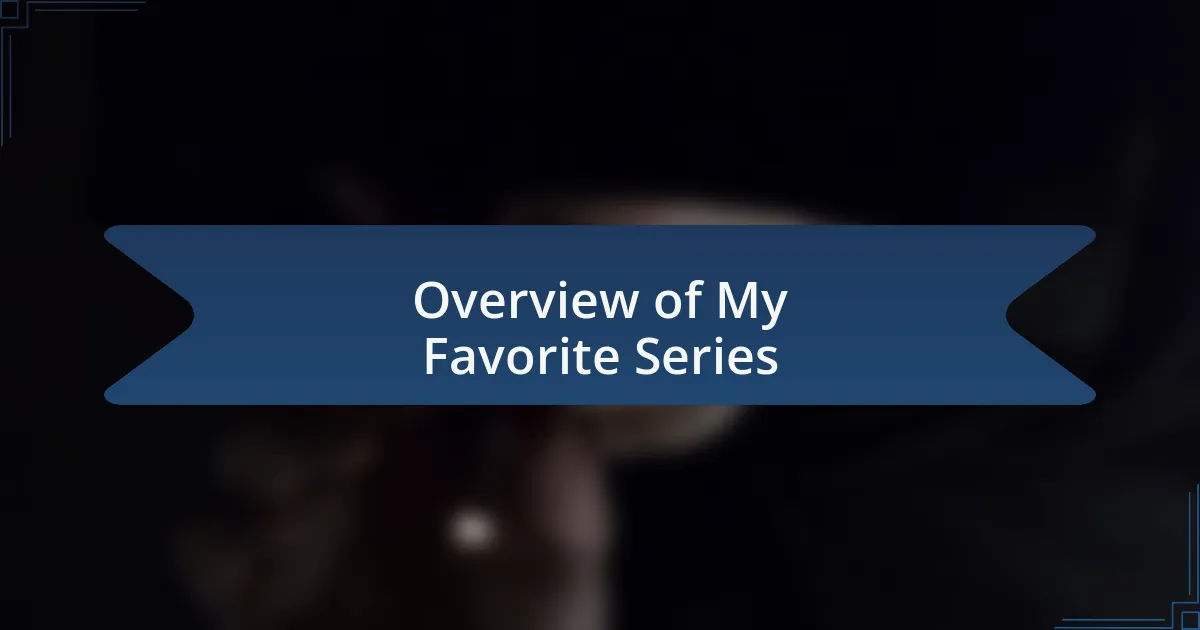 Overview of My Favorite Series