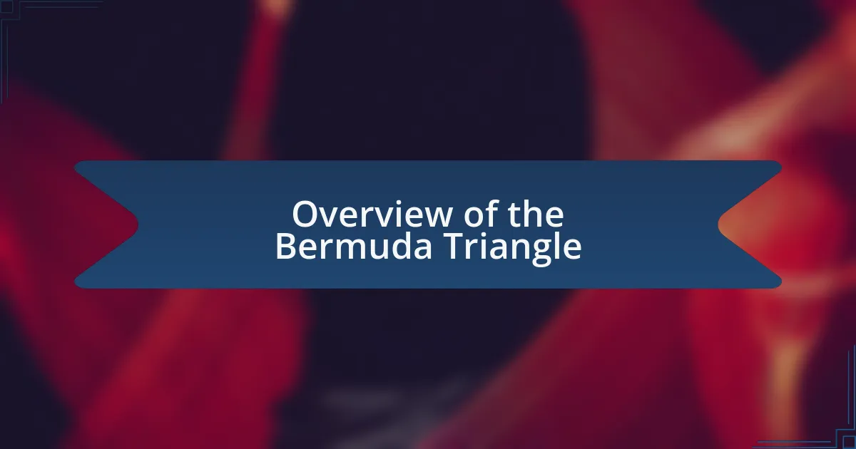 Overview of the Bermuda Triangle