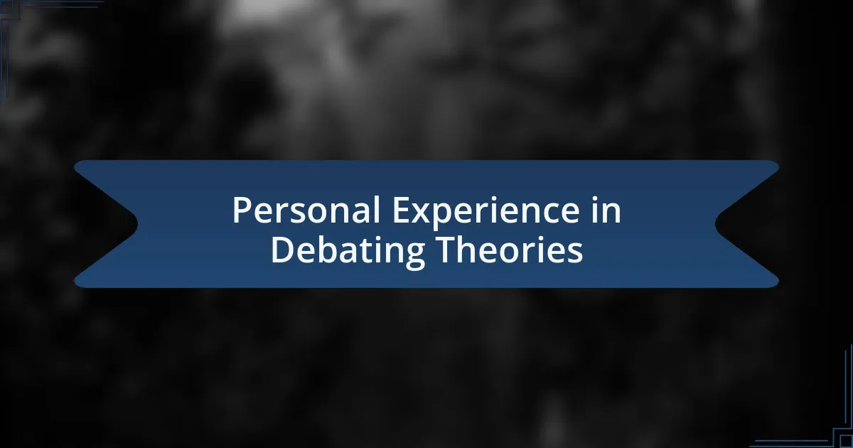 Personal Experience in Debating Theories