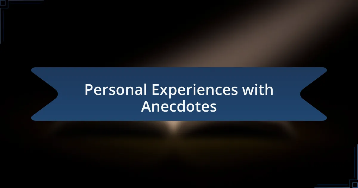 Personal Experiences with Anecdotes