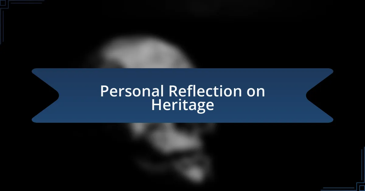 Personal Reflection on Heritage