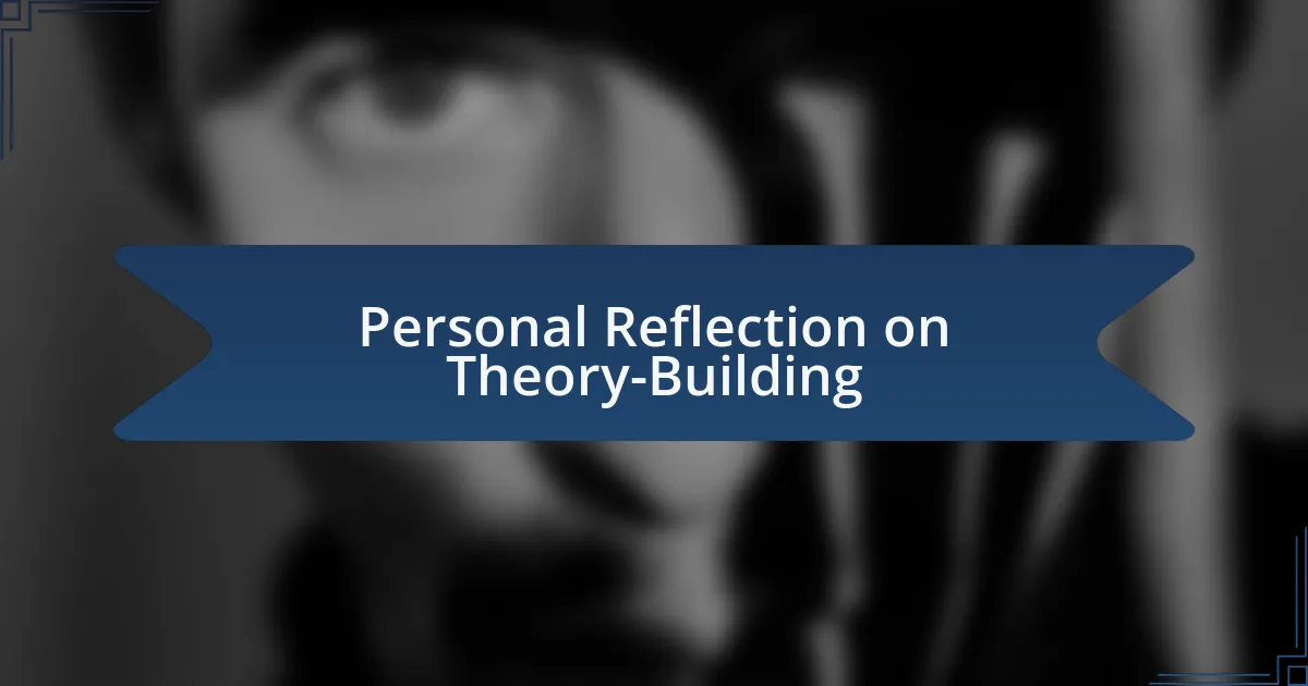 Personal Reflection on Theory-Building