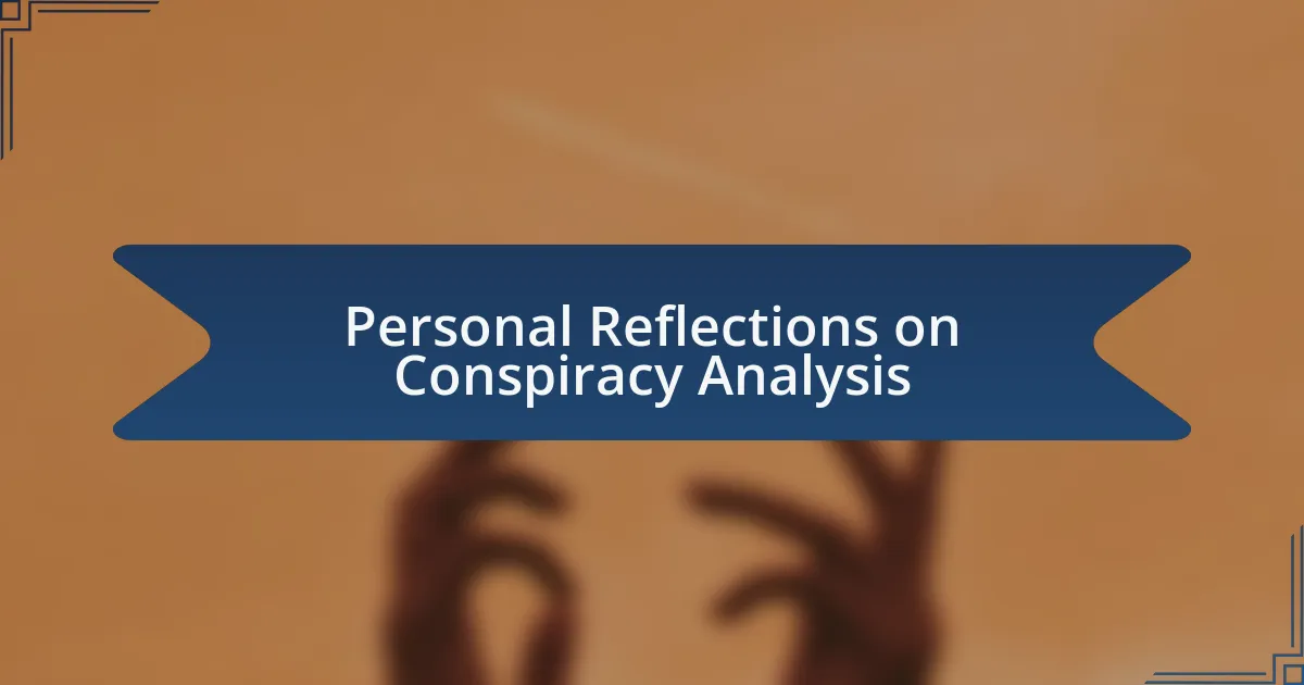 Personal Reflections on Conspiracy Analysis