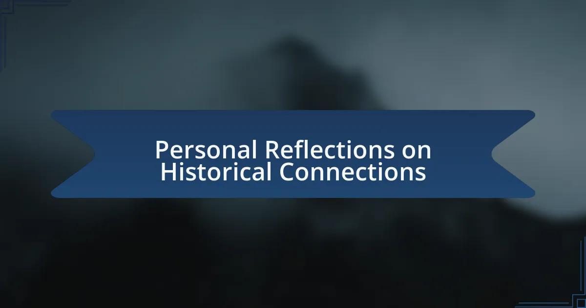 Personal Reflections on Historical Connections