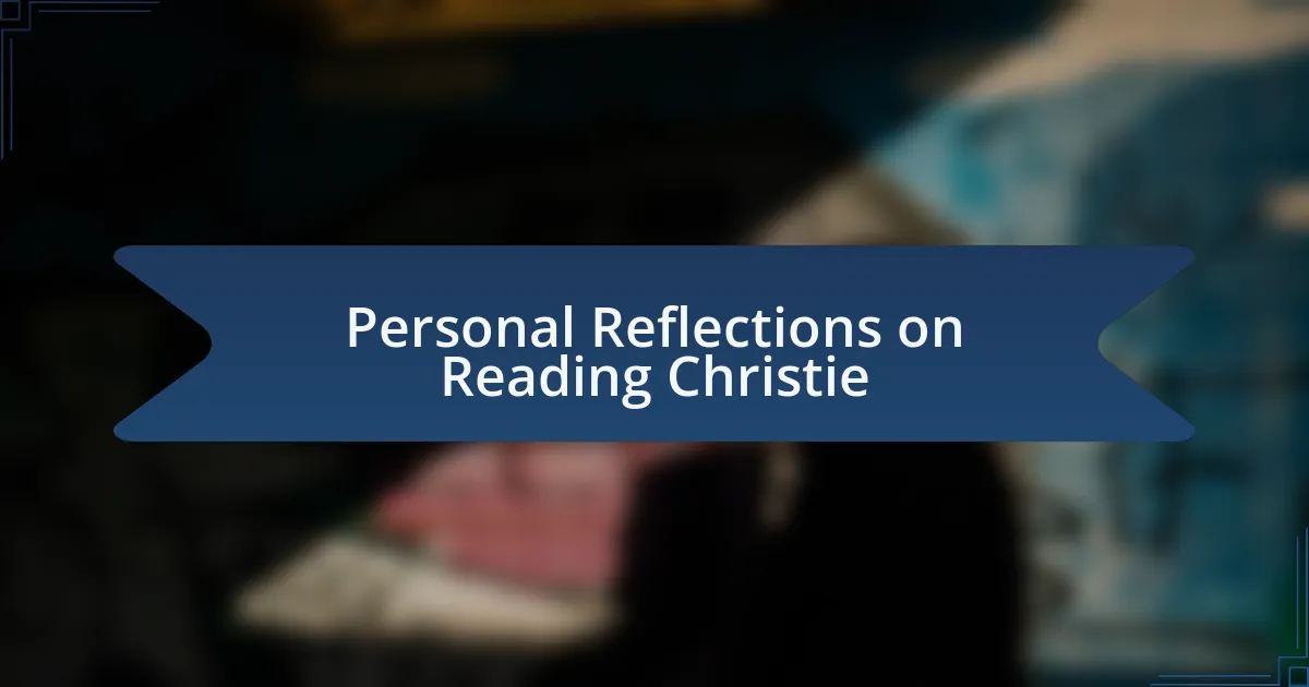 Personal Reflections on Reading Christie