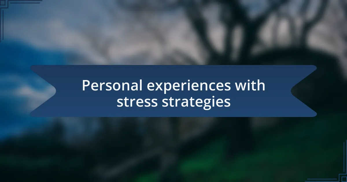 Personal experiences with stress strategies