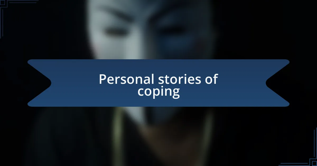 Personal stories of coping