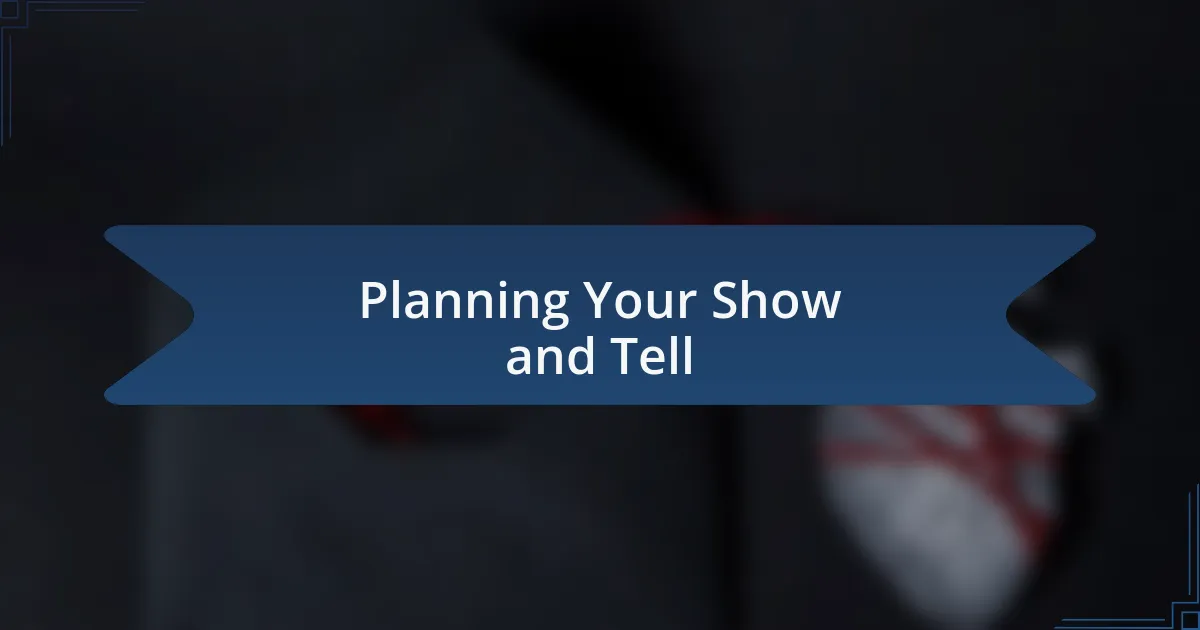 Planning Your Show and Tell