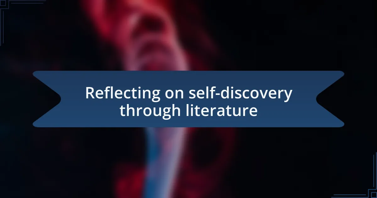 Reflecting on self-discovery through literature