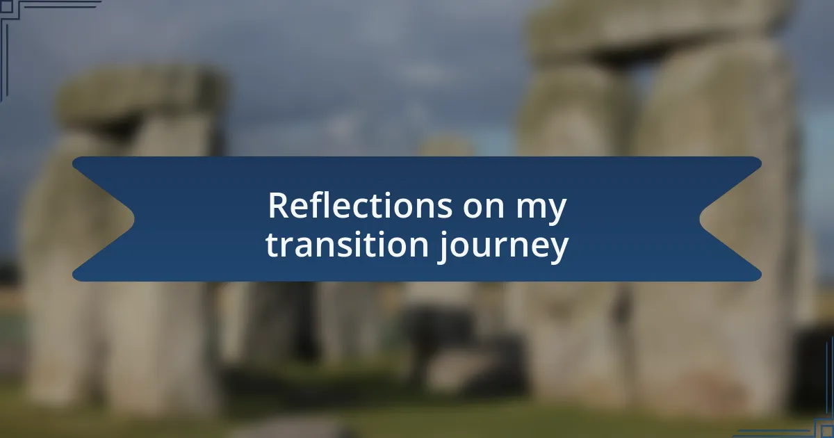 Reflections on my transition journey