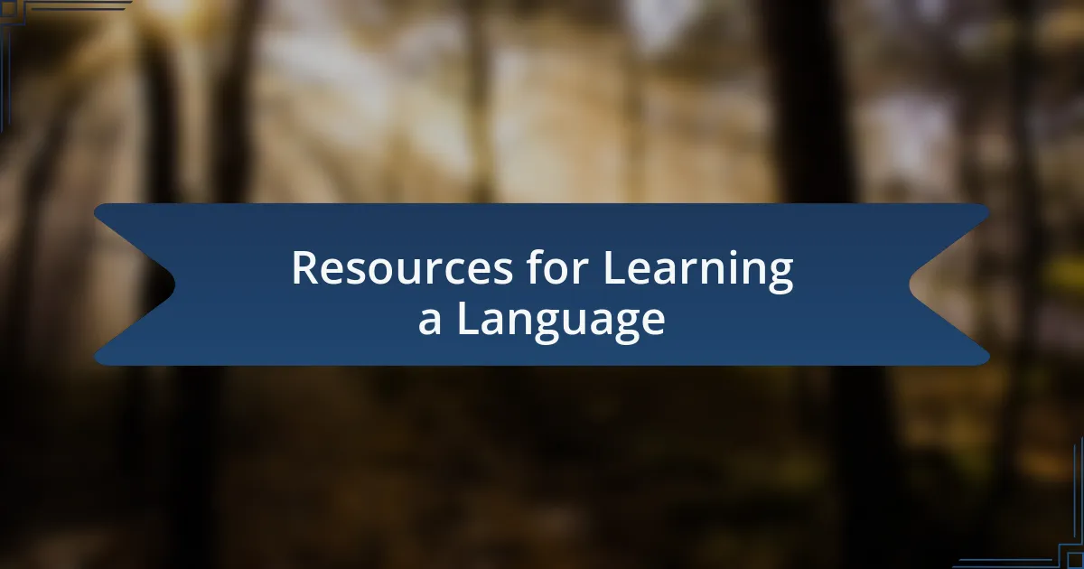 Resources for Learning a Language