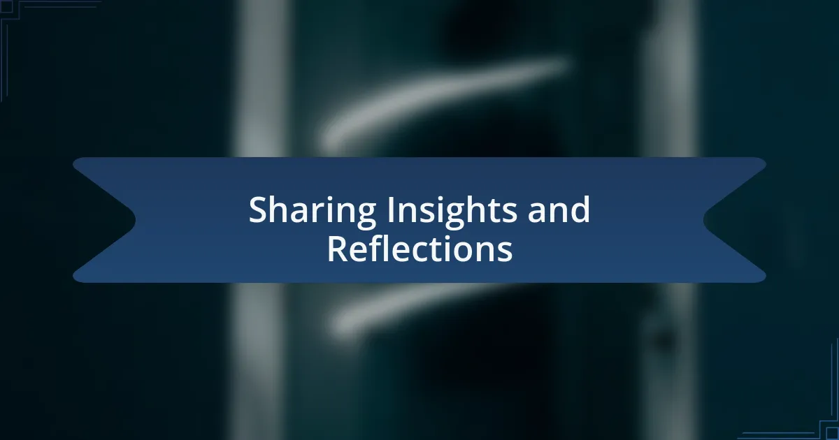 Sharing Insights and Reflections