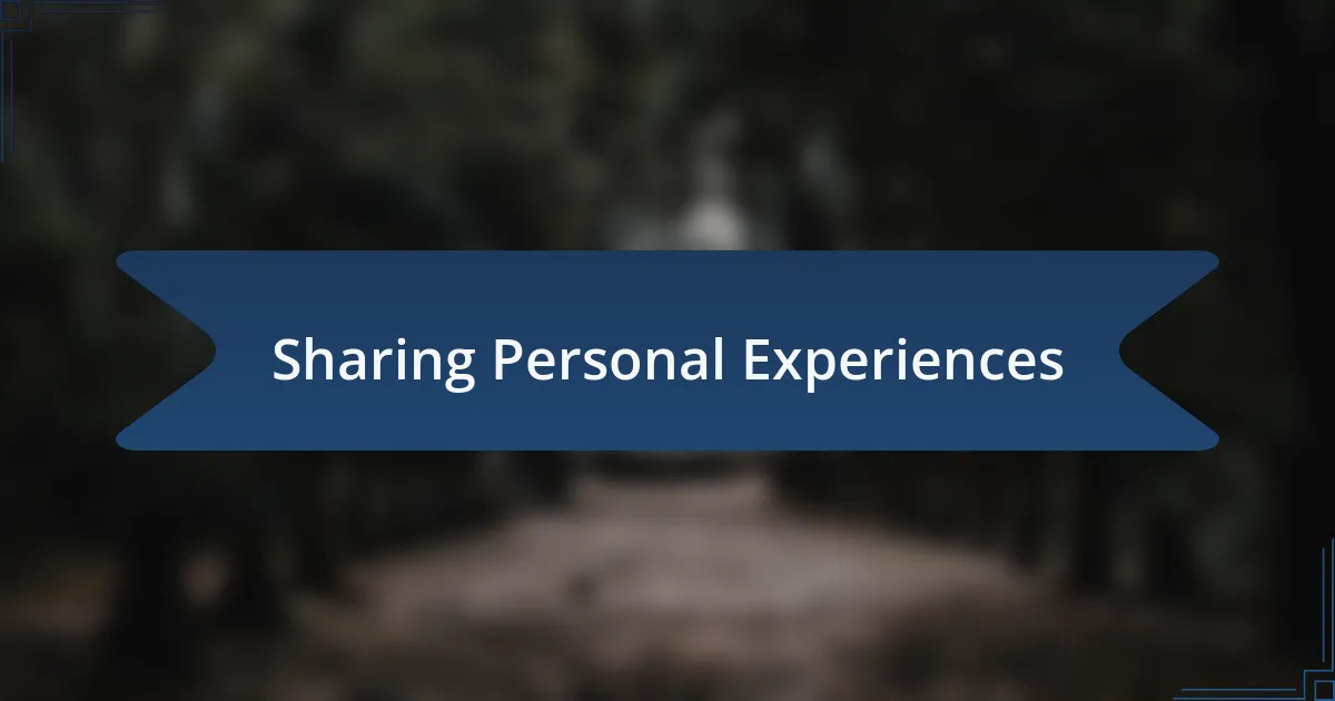 Sharing Personal Experiences