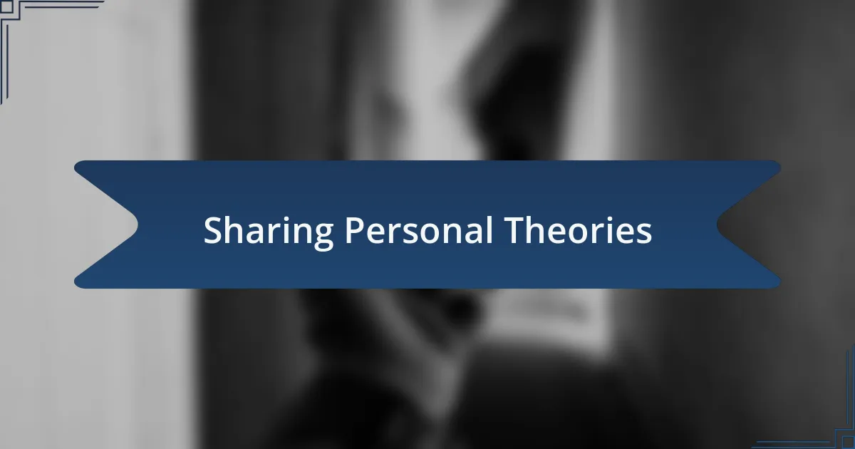 Sharing Personal Theories