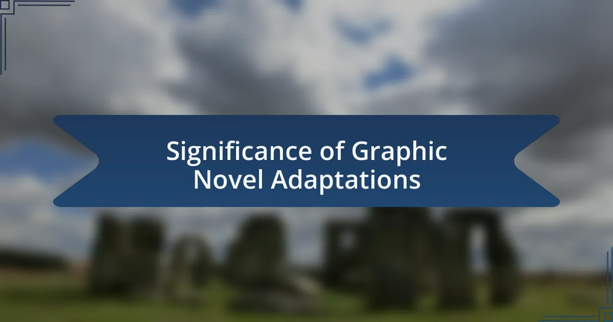 Significance of Graphic Novel Adaptations