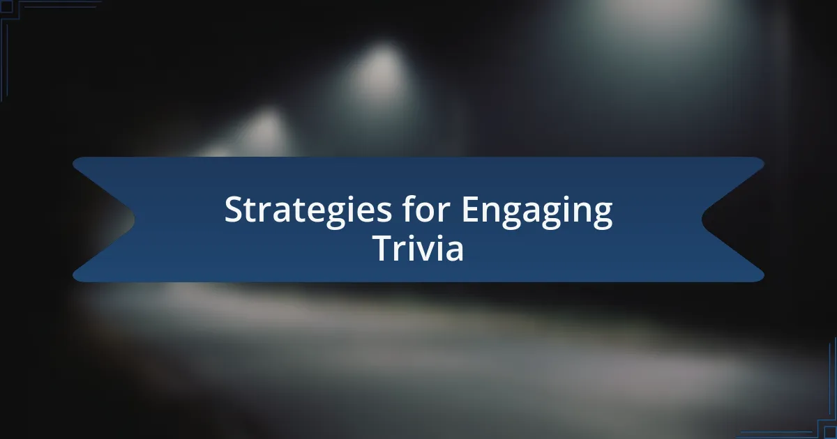 Strategies for Engaging Trivia
