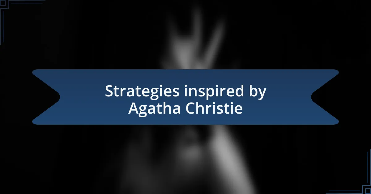 Strategies inspired by Agatha Christie