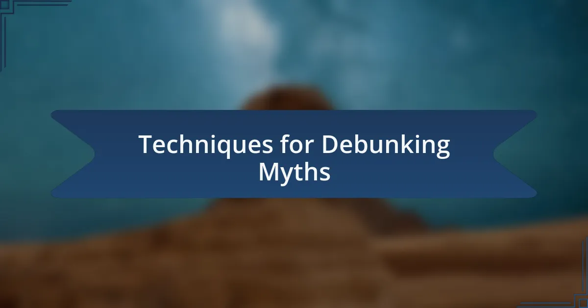 Techniques for Debunking Myths