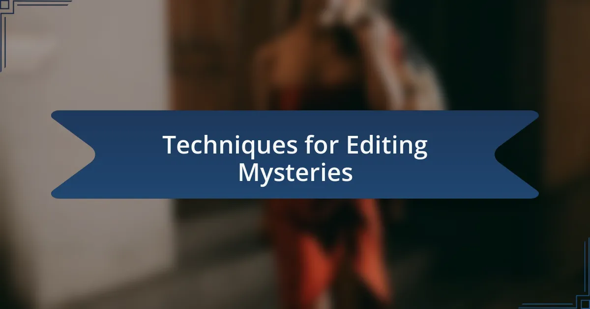 Techniques for Editing Mysteries