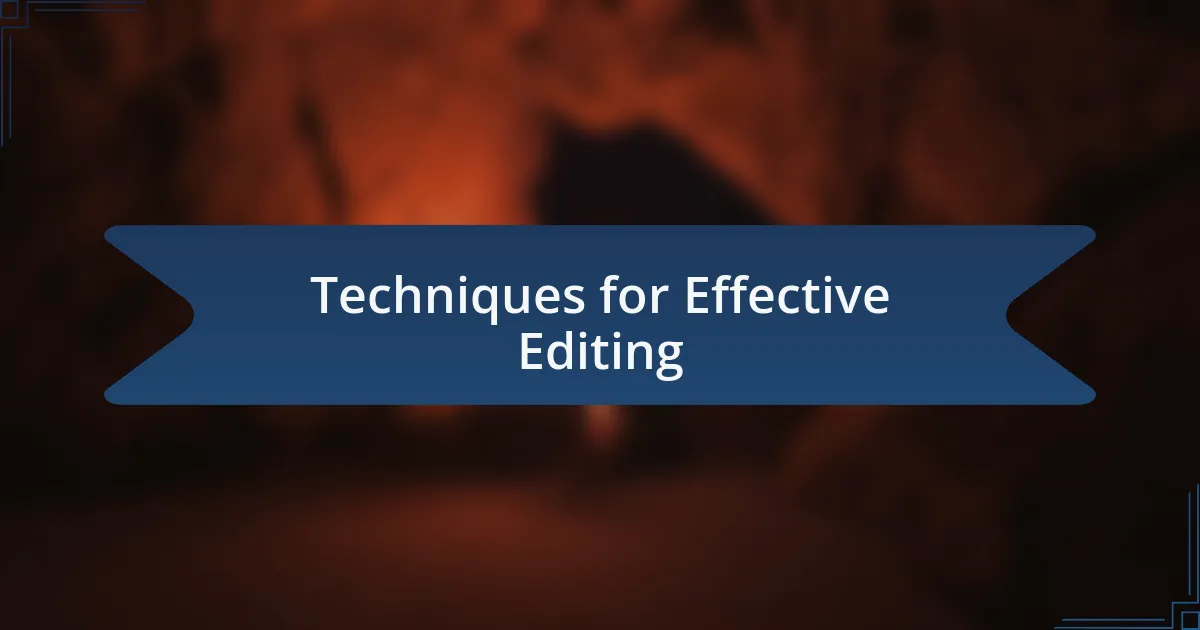 Techniques for Effective Editing