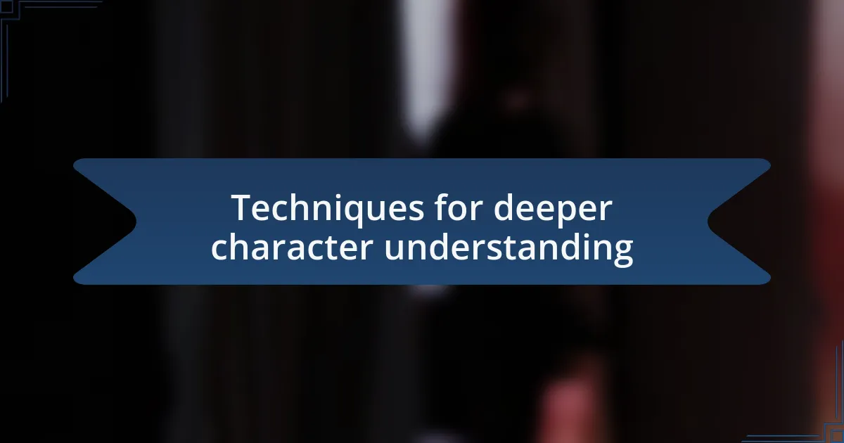 Techniques for deeper character understanding