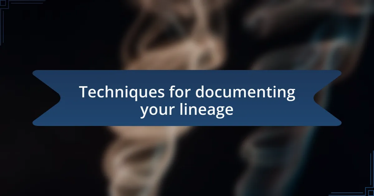 Techniques for documenting your lineage