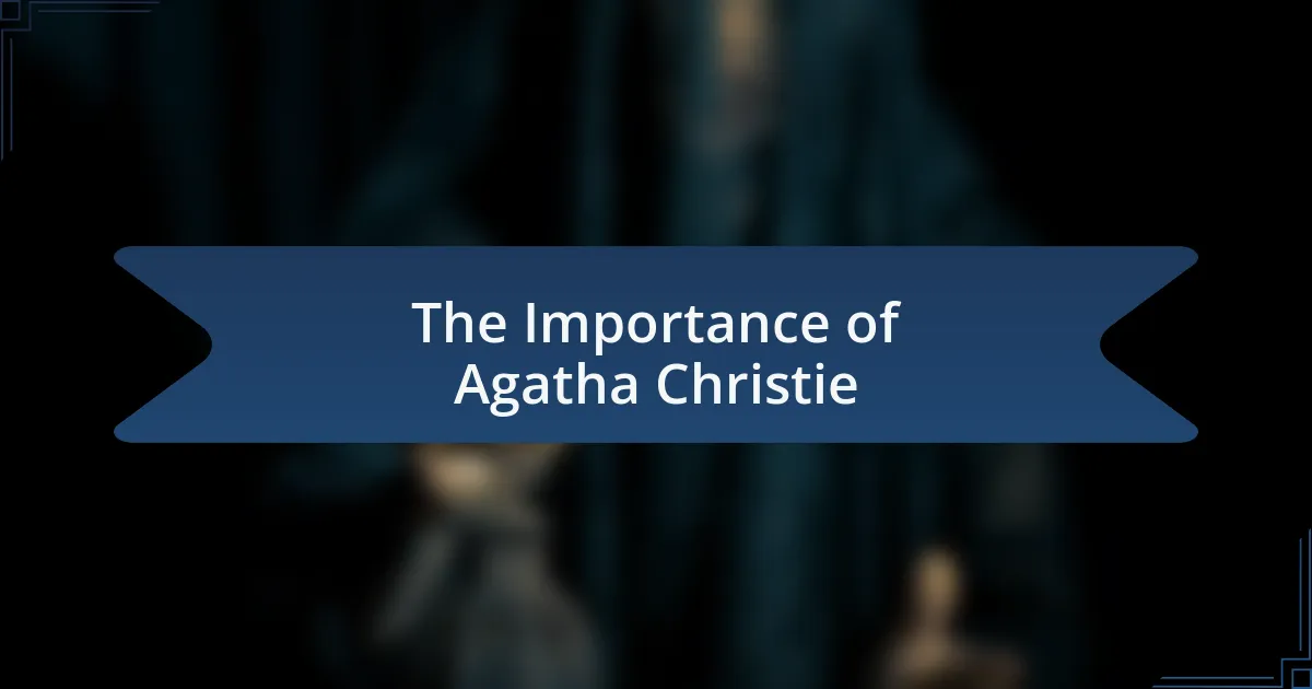 The Importance of Agatha Christie