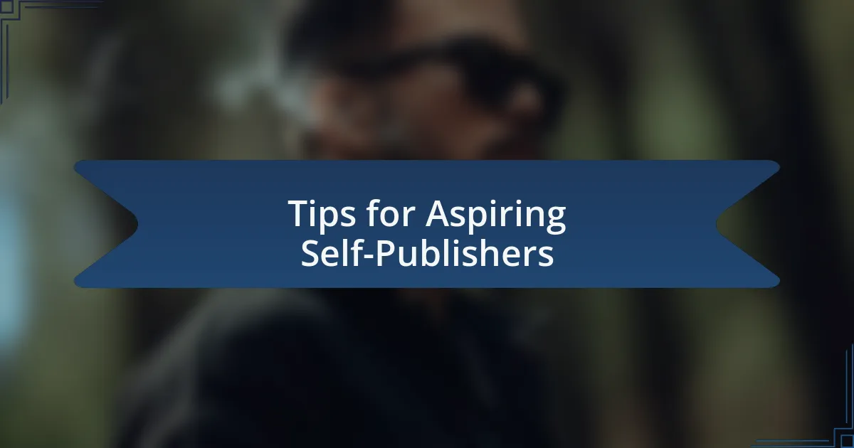 Tips for Aspiring Self-Publishers