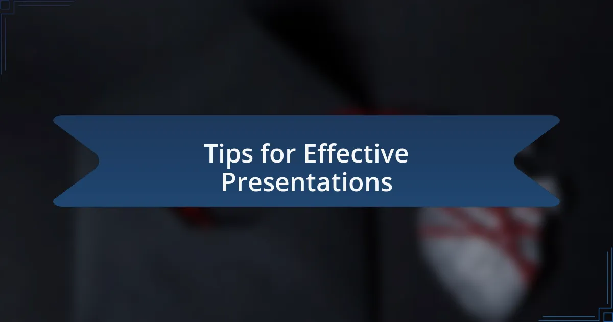 Tips for Effective Presentations