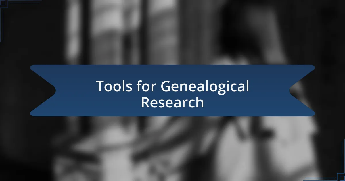 Tools for Genealogical Research