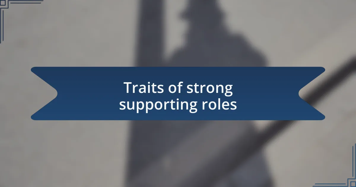 Traits of strong supporting roles