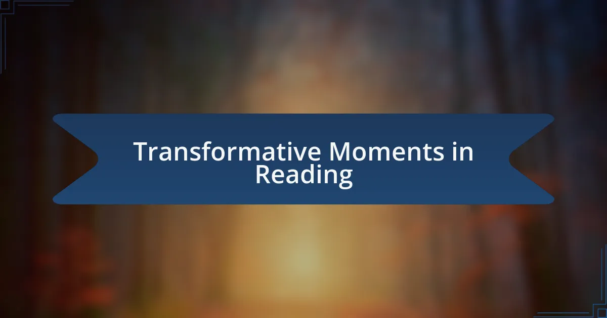 Transformative Moments in Reading