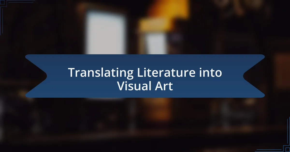 Translating Literature into Visual Art