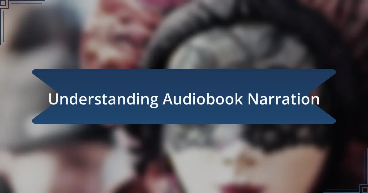 Understanding Audiobook Narration
