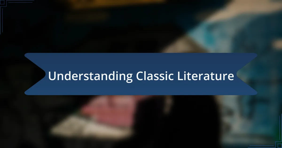 Understanding Classic Literature