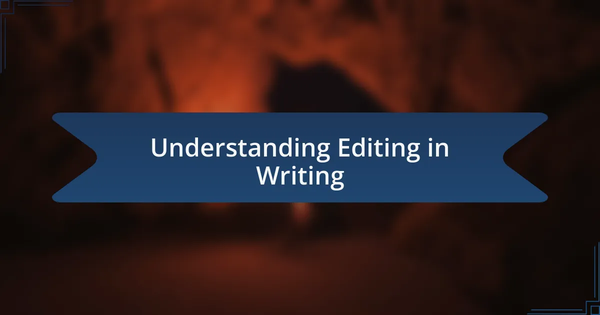 Understanding Editing in Writing