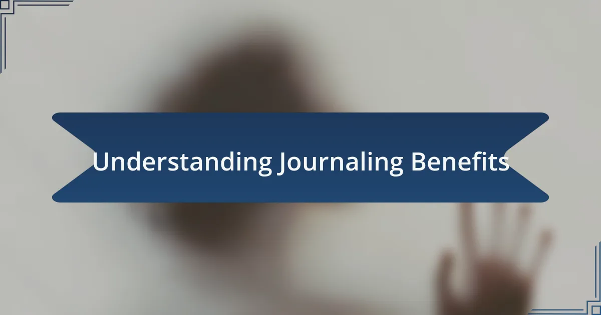 Understanding Journaling Benefits