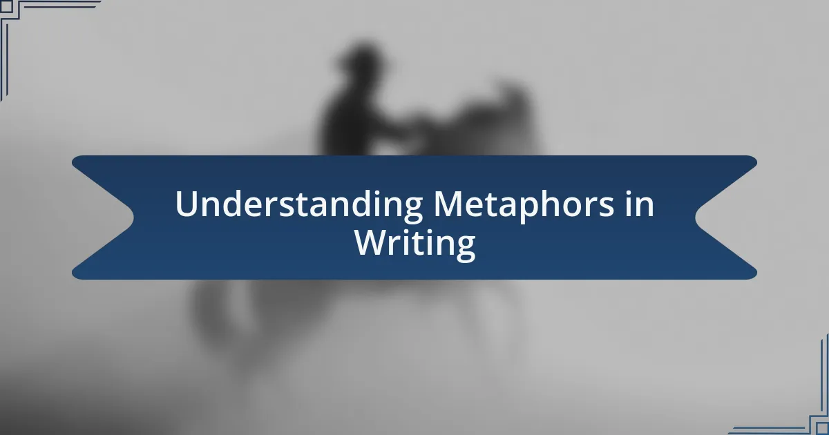 Understanding Metaphors in Writing