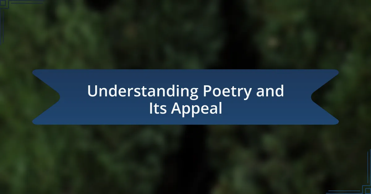 Understanding Poetry and Its Appeal