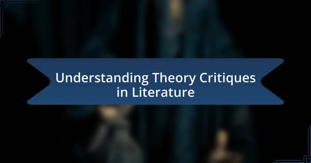 Understanding Theory Critiques in Literature