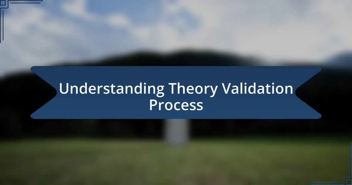 Understanding Theory Validation Process