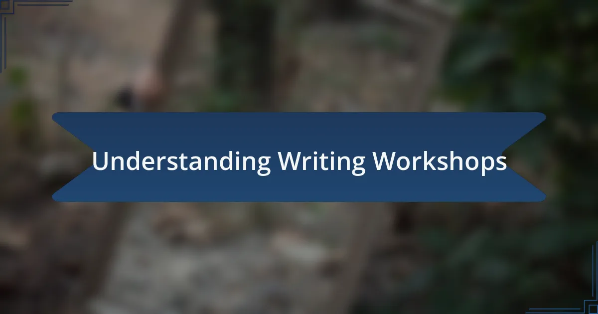 Understanding Writing Workshops
