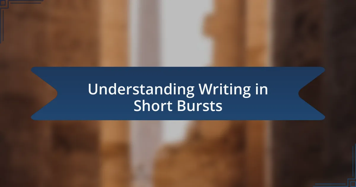 Understanding Writing in Short Bursts
