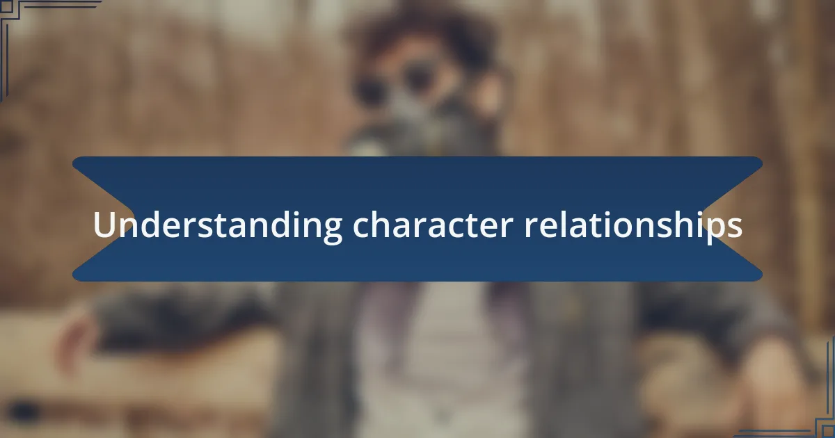 Understanding character relationships