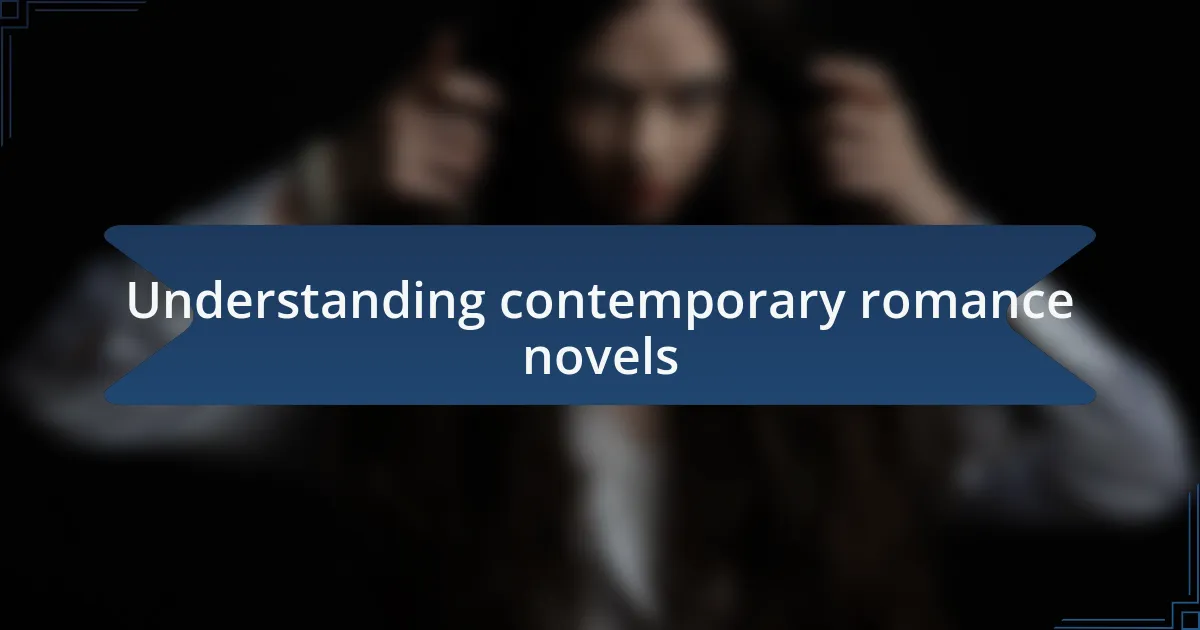 Understanding contemporary romance novels