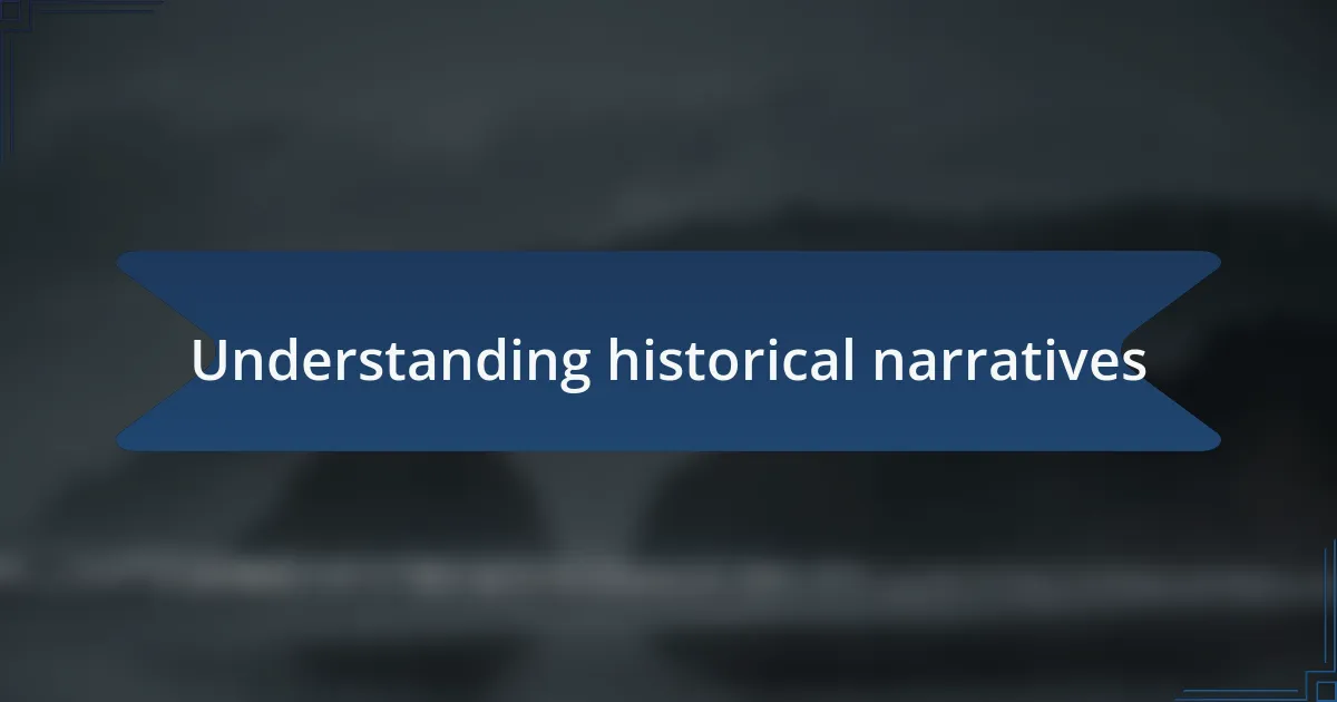 Understanding historical narratives